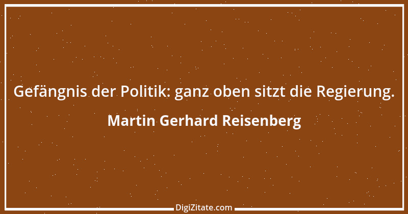 Zitat von Martin Gerhard Reisenberg 183