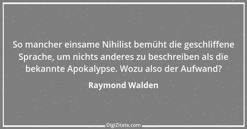 Zitat von Raymond Walden 341