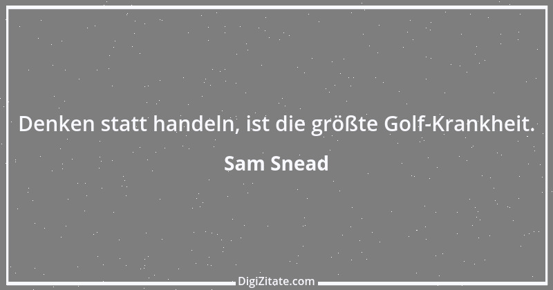 Zitat von Sam Snead 5