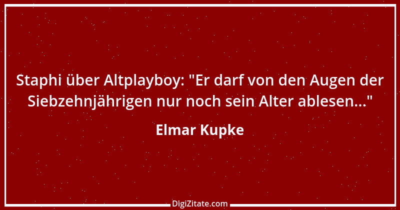 Zitat von Elmar Kupke 199