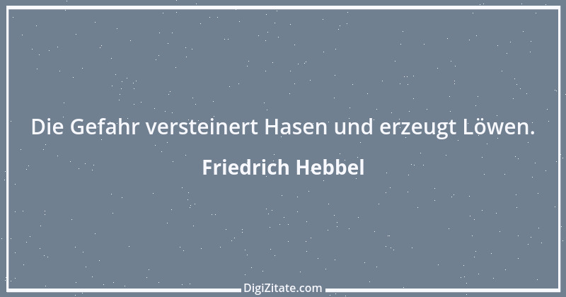 Zitat von Friedrich Hebbel 224