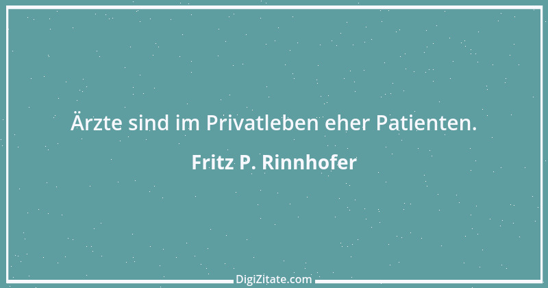 Zitat von Fritz P. Rinnhofer 116