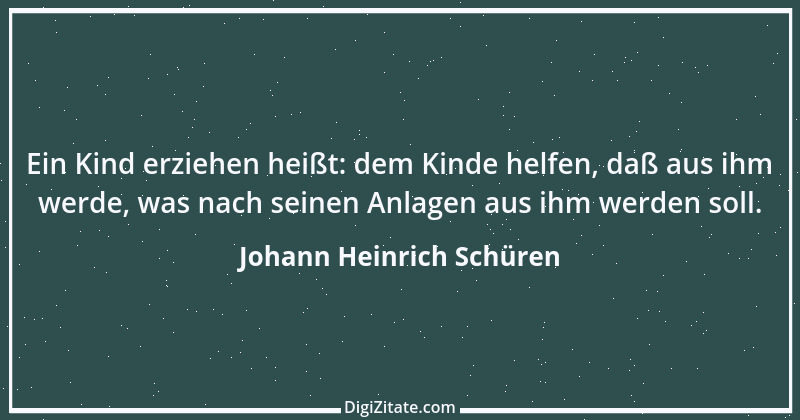 Zitat von Johann Heinrich Schüren 1