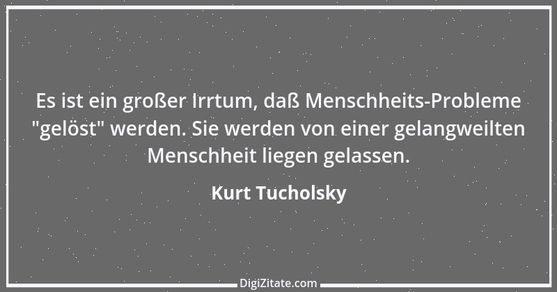 Zitat von Kurt Tucholsky 410