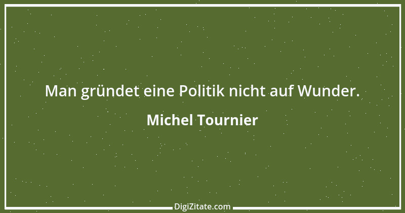 Zitat von Michel Tournier 7