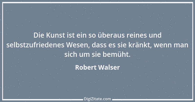 Zitat von Robert Walser 10