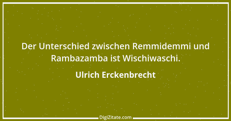 Zitat von Ulrich Erckenbrecht 372