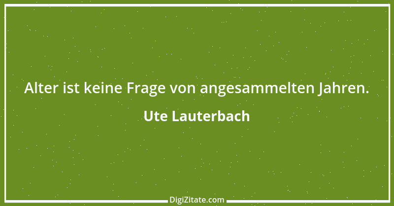 Zitat von Ute Lauterbach 159