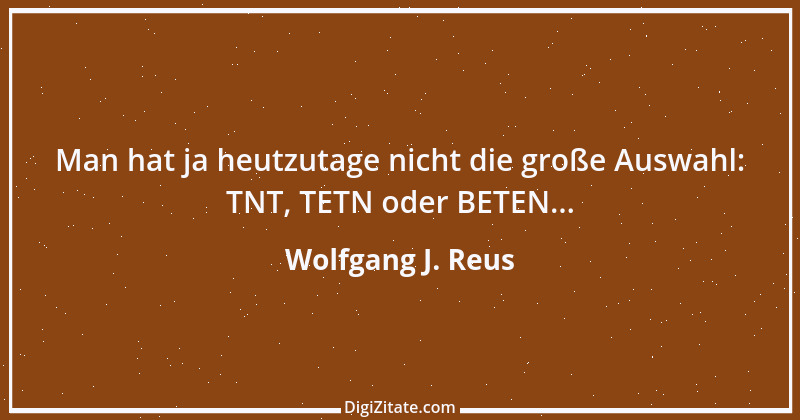 Zitat von Wolfgang J. Reus 709