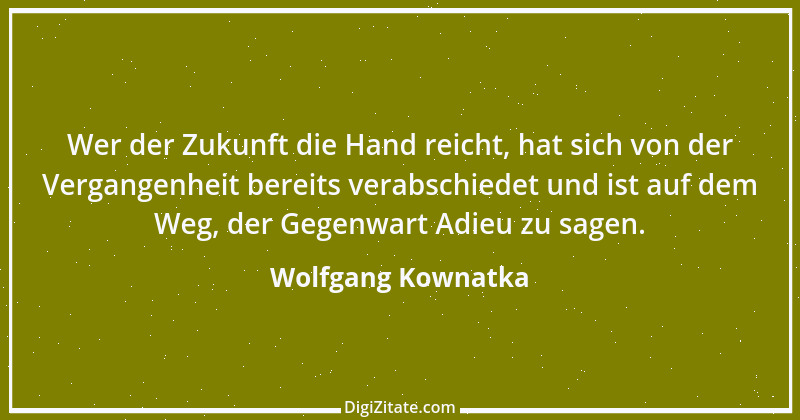 Zitat von Wolfgang Kownatka 113