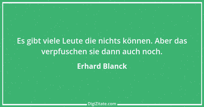 Zitat von Erhard Blanck 425