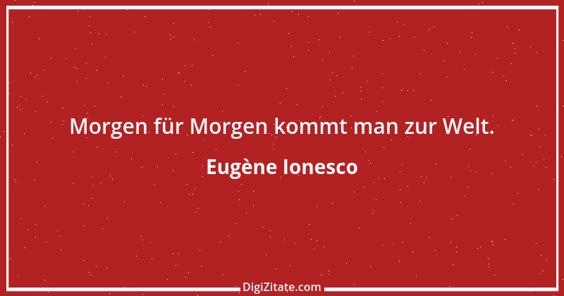 Zitat von Eugène Ionesco 3