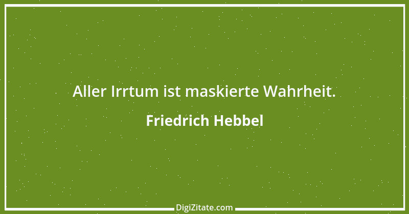 Zitat von Friedrich Hebbel 225