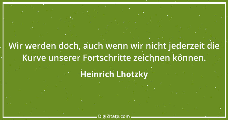 Zitat von Heinrich Lhotzky 35