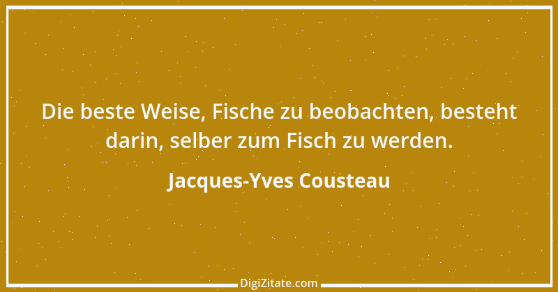 Zitat von Jacques-Yves Cousteau 4