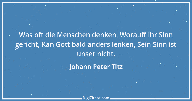 Zitat von Johann Peter Titz 1