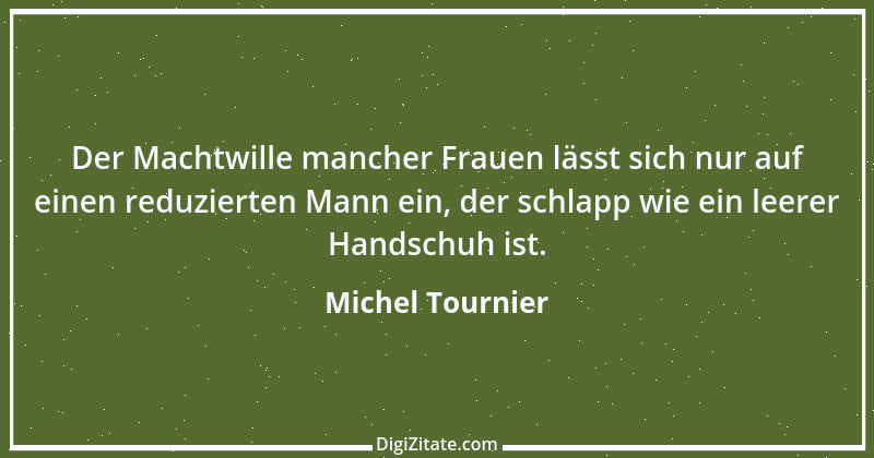 Zitat von Michel Tournier 8