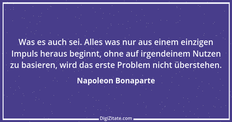 Zitat von Napoleon Bonaparte 220