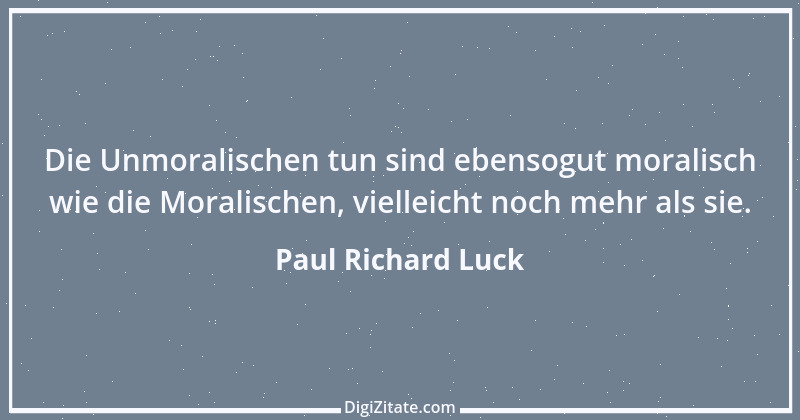 Zitat von Paul Richard Luck 109