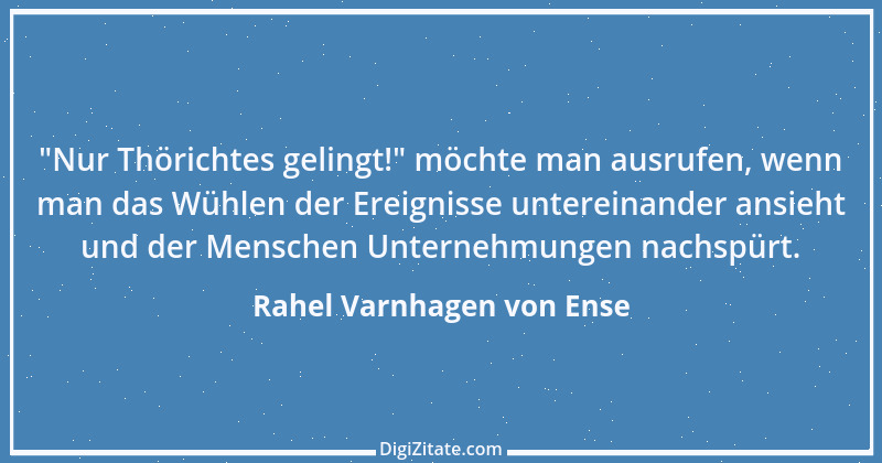 Zitat von Rahel Varnhagen von Ense 58