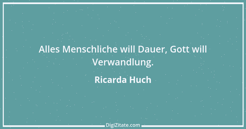 Zitat von Ricarda Huch 6