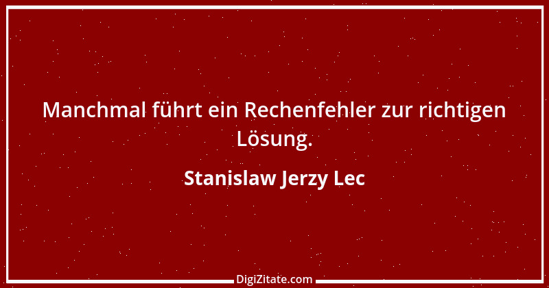 Zitat von Stanislaw Jerzy Lec 203