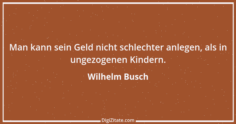 Zitat von Wilhelm Busch 422