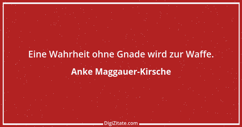 Zitat von Anke Maggauer-Kirsche 168