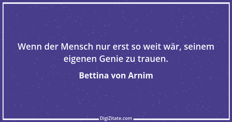 Zitat von Bettina von Arnim 126