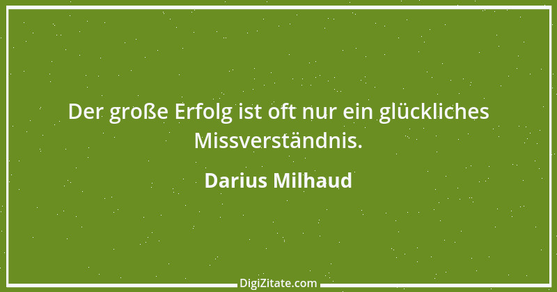 Zitat von Darius Milhaud 1