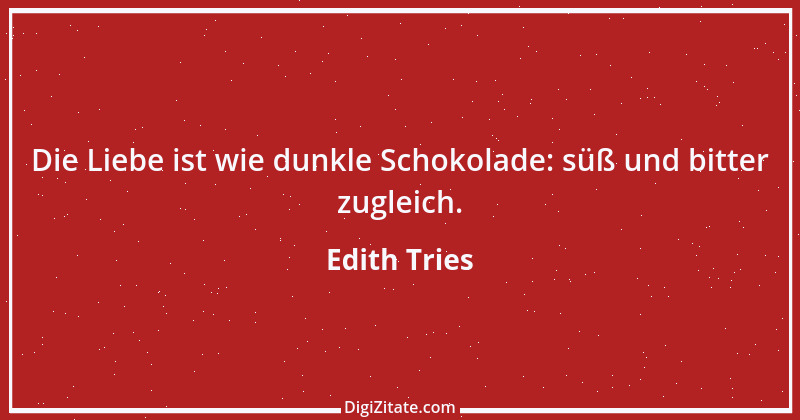 Zitat von Edith Tries 5