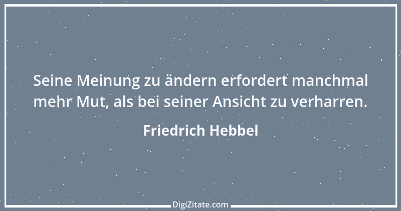 Zitat von Friedrich Hebbel 226