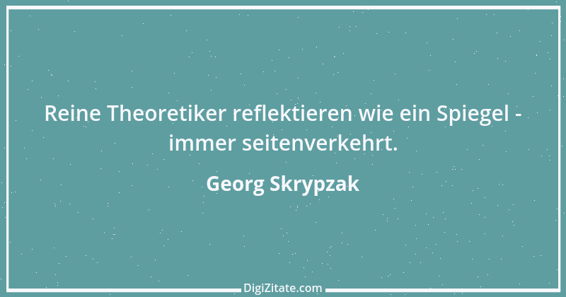 Zitat von Georg Skrypzak 5