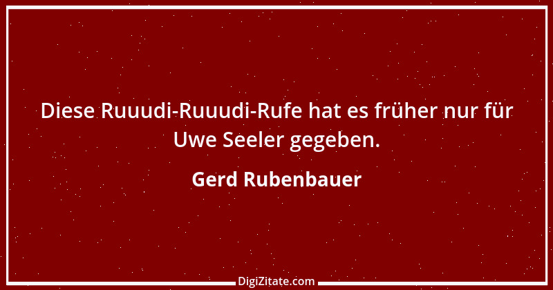 Zitat von Gerd Rubenbauer 28