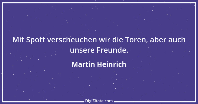 Zitat von Martin Heinrich 22