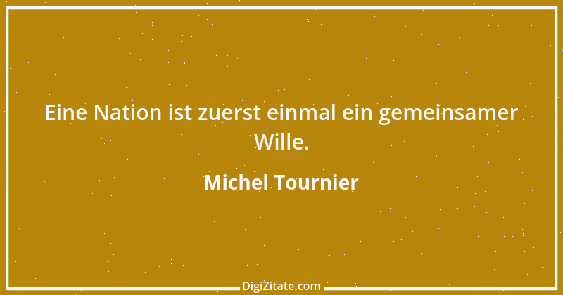 Zitat von Michel Tournier 9