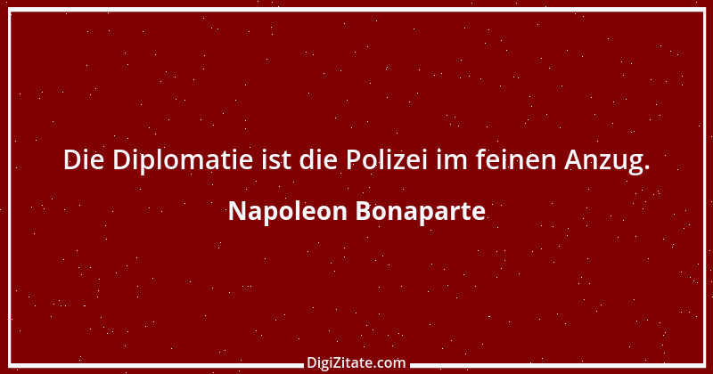 Zitat von Napoleon Bonaparte 221