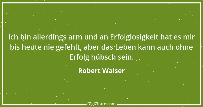 Zitat von Robert Walser 12