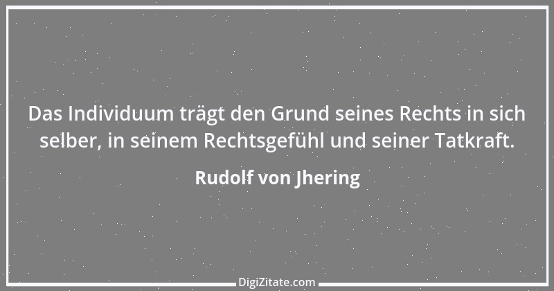 Zitat von Rudolf von Jhering 29