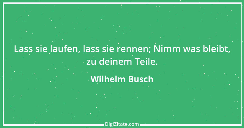 Zitat von Wilhelm Busch 423