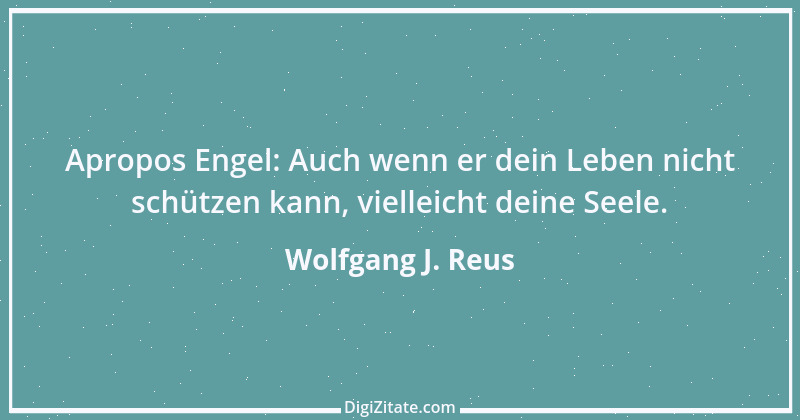 Zitat von Wolfgang J. Reus 711