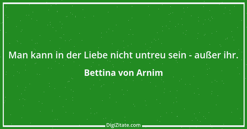 Zitat von Bettina von Arnim 127