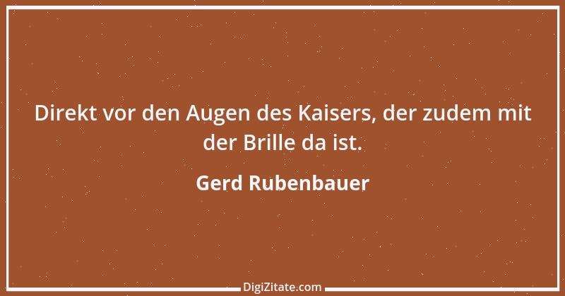 Zitat von Gerd Rubenbauer 29