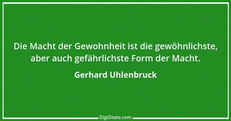 Zitat von Gerhard Uhlenbruck 692