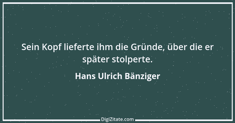 Zitat von Hans Ulrich Bänziger 182