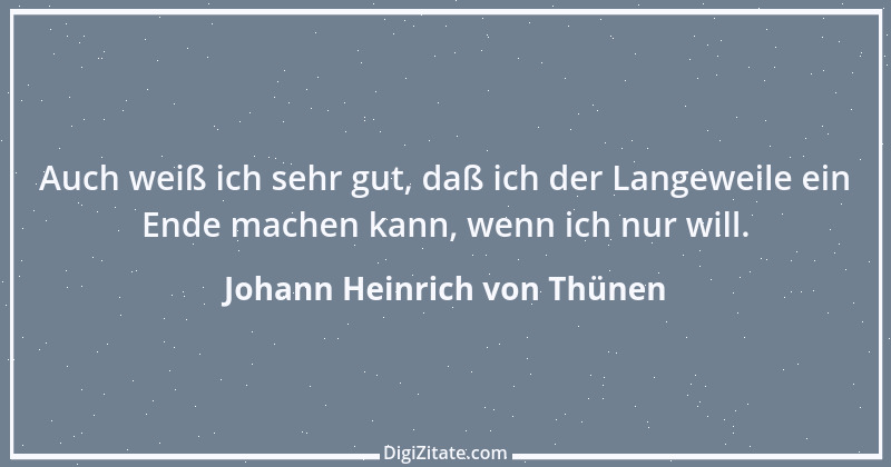 Zitat von Johann Heinrich von Thünen 1