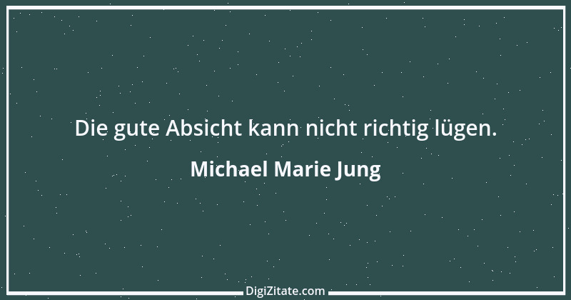 Zitat von Michael Marie Jung 439