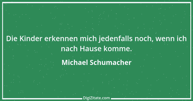 Zitat von Michael Schumacher 22