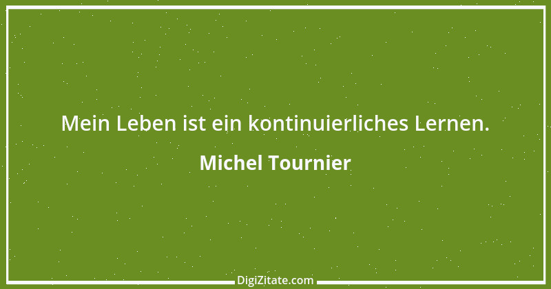 Zitat von Michel Tournier 10