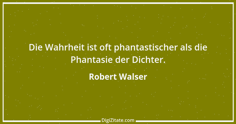 Zitat von Robert Walser 13